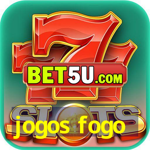 jogos fogo